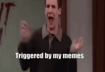 triggered.gif triggered.gif