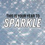 new-year-your-year-to-sparkle-meme-inspiration-quote.jpeg