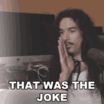 That was the joke.gif