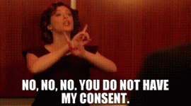 you do not have my consent.gif