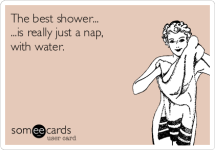 the-best-shower-is-really-just-a-nap-with-water-38007.png