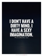 i-dont-have-a-dirty-mind-i-have-a-sexy-imagination-quote-1.jpg