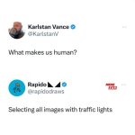 vance-karlstanv-makes-us-human-rapido-rapidodraws-meme-zar-selecting-all-images-with-traffic-...jpeg