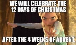 celebrate christmas after advent frozen meme.jpg